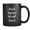 Funny Stressed depressed but well dressed 11oz Black Mug-Drinkware-Teelime | shirts-hoodies-mugs