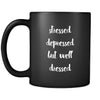 Funny Stressed depressed but well dressed 11oz Black Mug-Drinkware-Teelime | shirts-hoodies-mugs