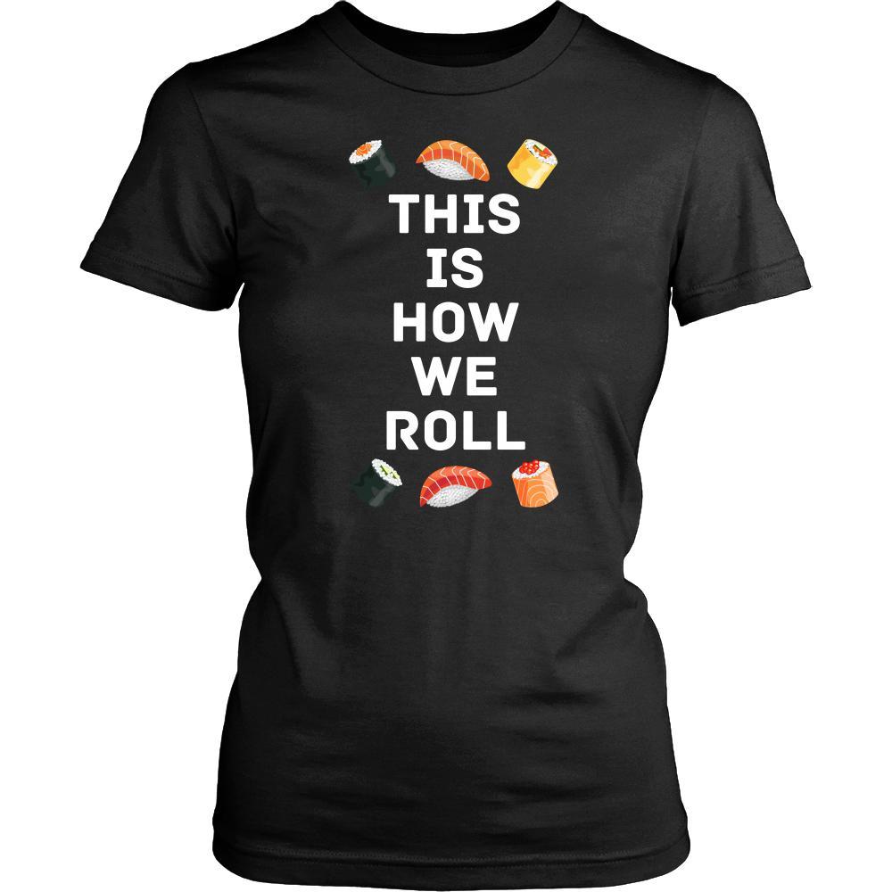Funny Sushi Food Shirt - This is how we roll - Food Lover Gift-T-shirt-Teelime | shirts-hoodies-mugs
