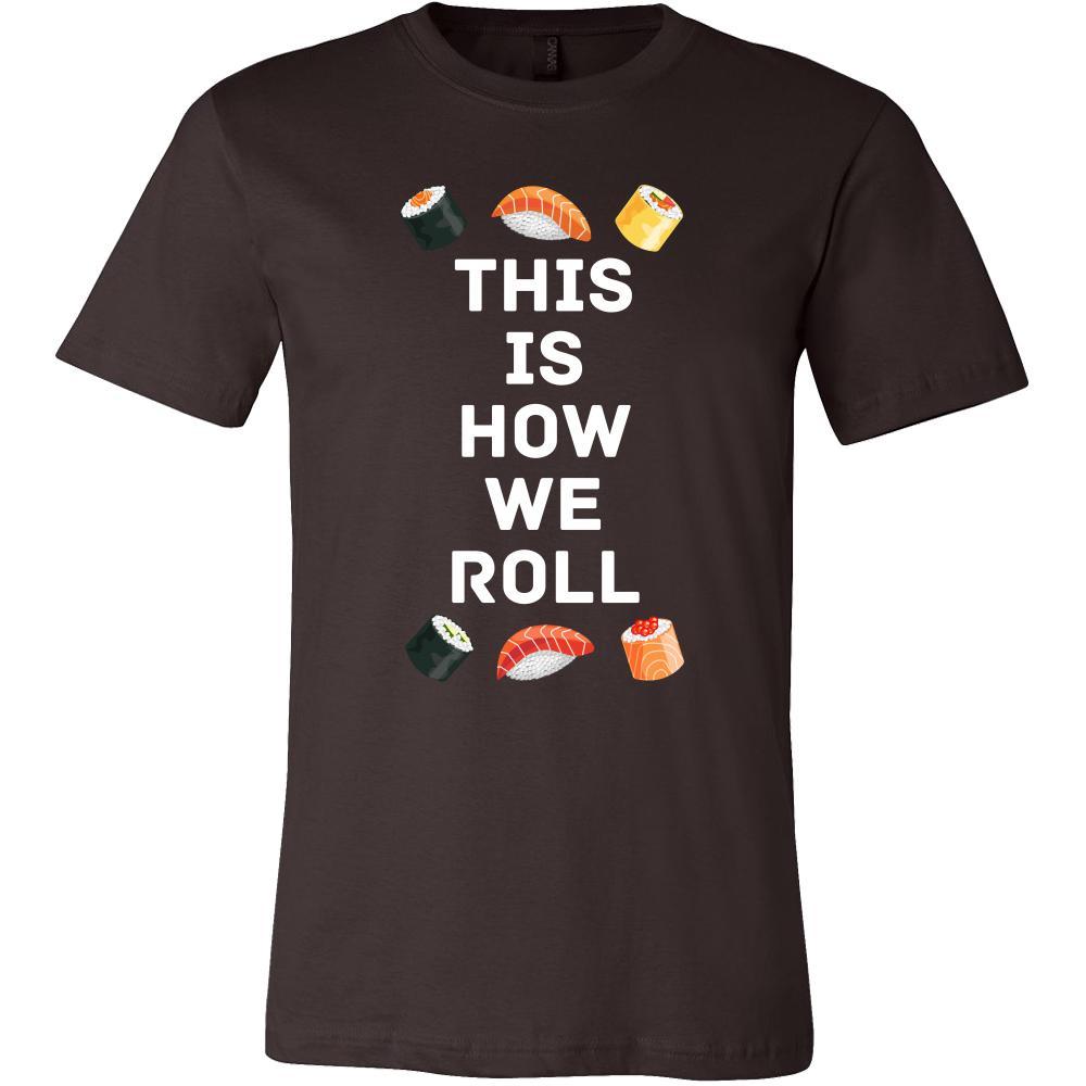 Funny Sushi Food Shirt - This is how we roll - Food Lover Gift-T-shirt-Teelime | shirts-hoodies-mugs
