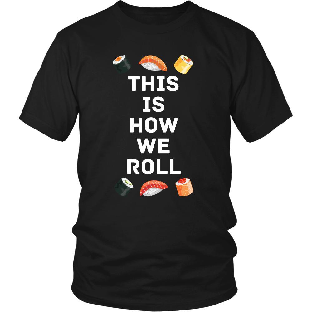 Funny Sushi Food Shirt - This is how we roll - Food Lover Gift-T-shirt-Teelime | shirts-hoodies-mugs