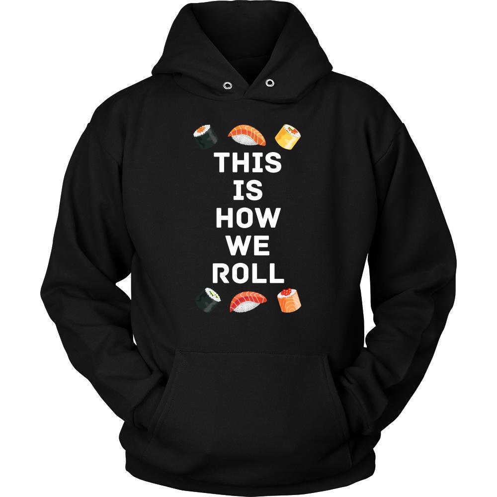 Funny Sushi Food Shirt - This is how we roll - Food Lover Gift-T-shirt-Teelime | shirts-hoodies-mugs