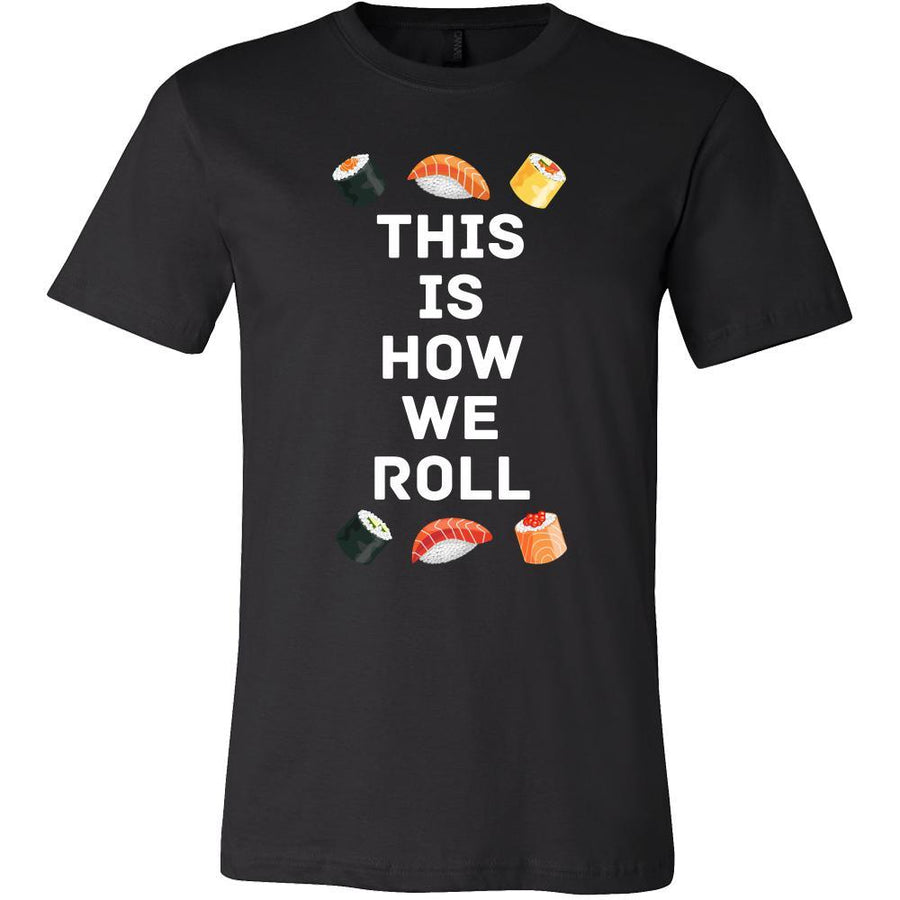 Funny Sushi Food Shirt - This is how we roll - Food Lover Gift-T-shirt-Teelime | shirts-hoodies-mugs