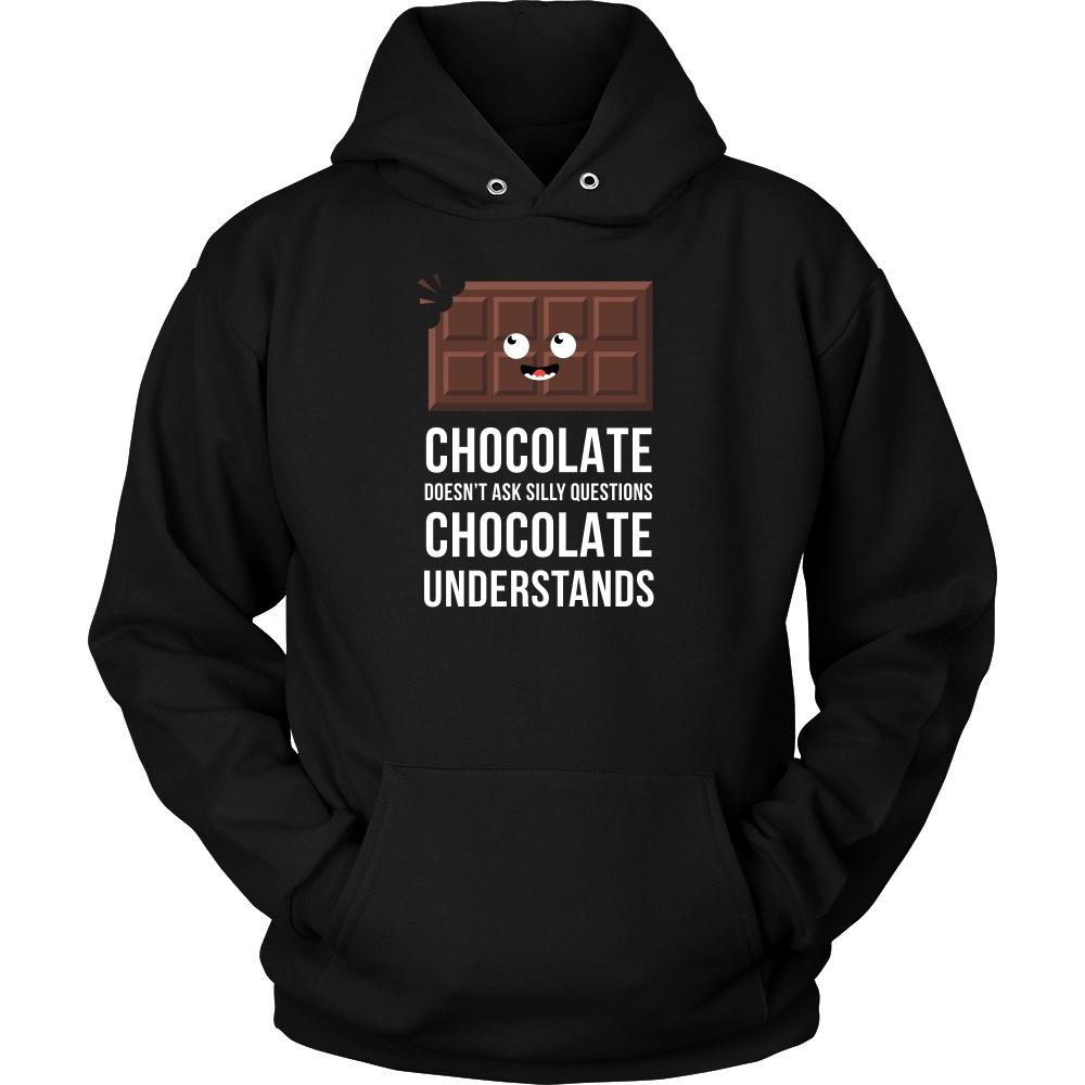 Funny T Shirt - Chocolate doesn't ask silly questions Chocolate understands-T-shirt-Teelime | shirts-hoodies-mugs