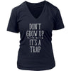 Funny T Shirt - Don't grow up It's a trap-T-shirt-Teelime | shirts-hoodies-mugs