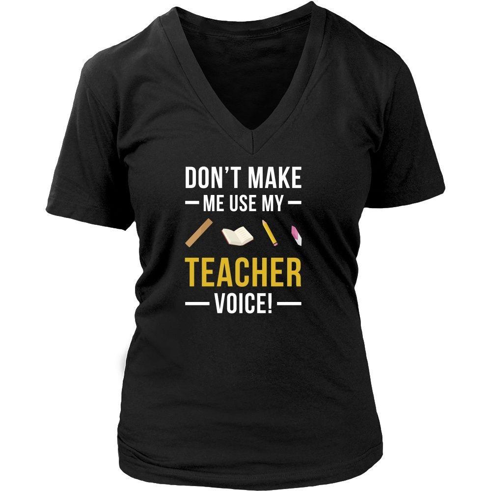 Funny T Shirt - Don't make me use my Teacher voice-T-shirt-Teelime | shirts-hoodies-mugs