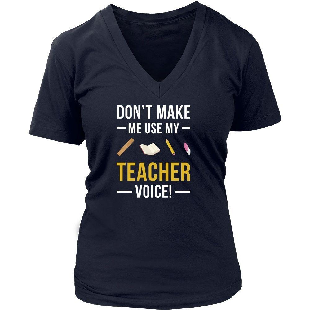 Funny T Shirt - Don't make me use my Teacher voice-T-shirt-Teelime | shirts-hoodies-mugs
