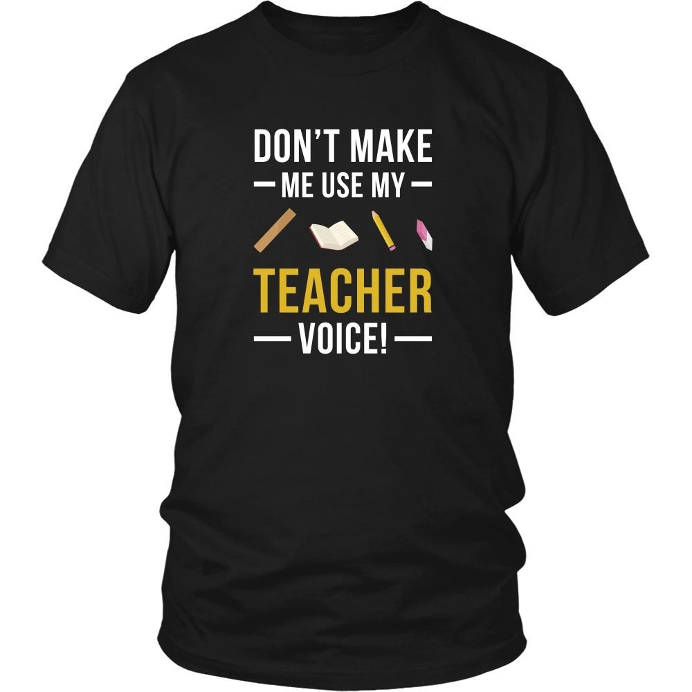 Funny T Shirt Dont Make Me Use My Teacher Voice Teelime Unique T