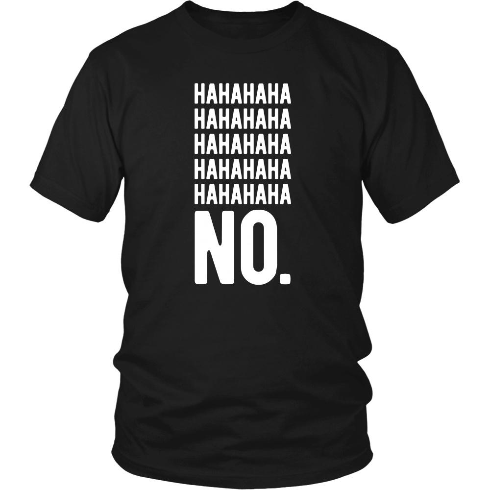 Funny T Shirt - Hahaha No-T-shirt-Teelime | shirts-hoodies-mugs