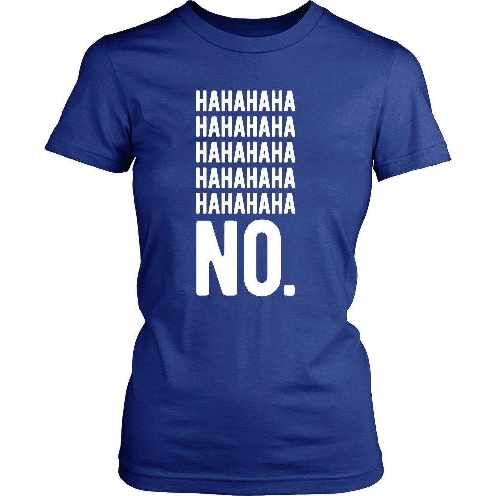 Funny T Shirt - Hahaha No-T-shirt-Teelime | shirts-hoodies-mugs