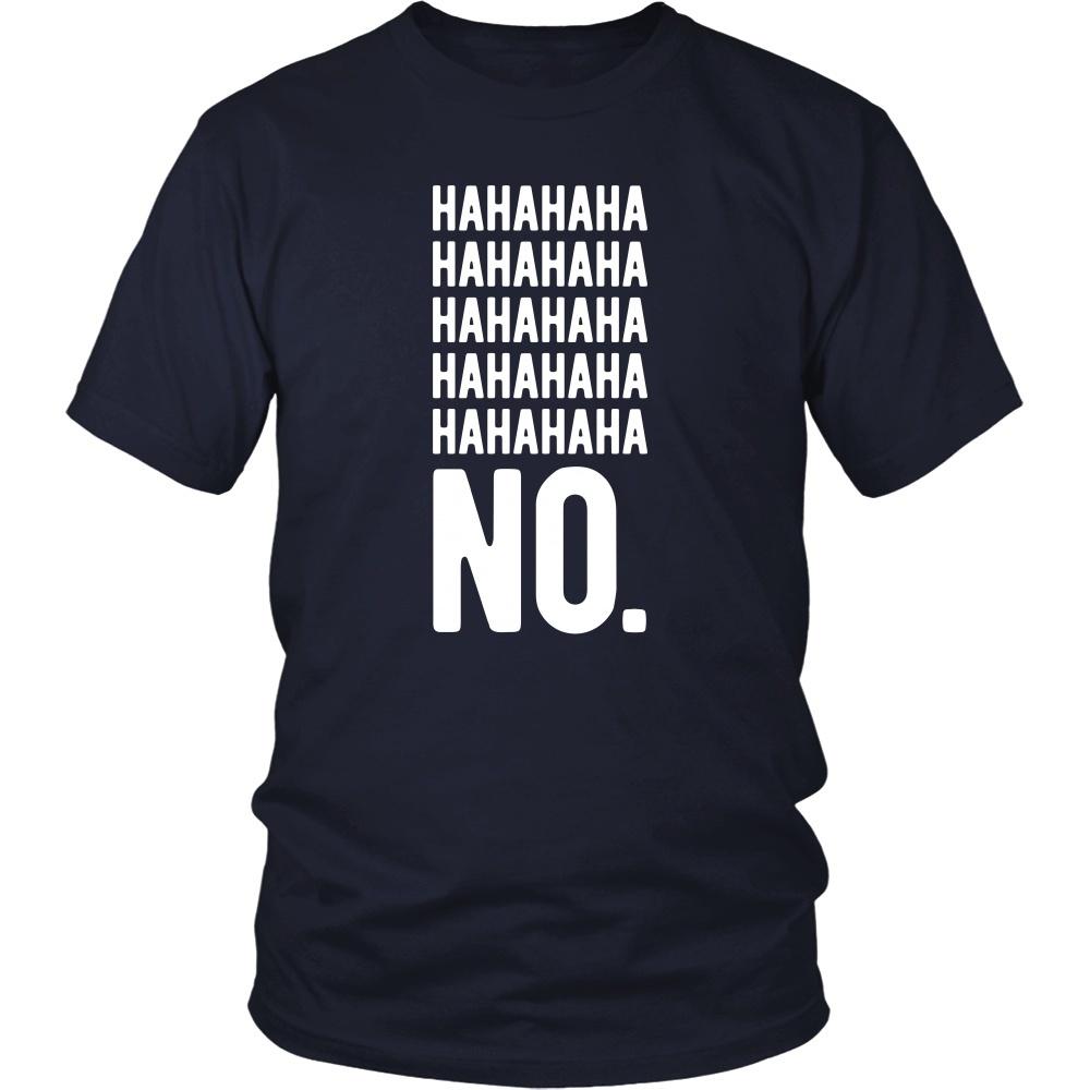 Funny T Shirt - Hahaha No-T-shirt-Teelime | shirts-hoodies-mugs