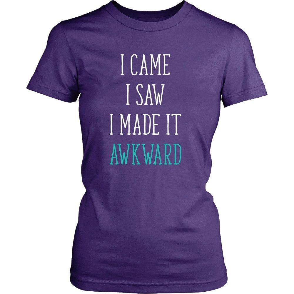 Funny T Shirt - I came I saw I made it awkward-T-shirt-Teelime | shirts-hoodies-mugs
