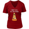 Funny T Shirt - I want pizza, not your opinion-T-shirt-Teelime | shirts-hoodies-mugs