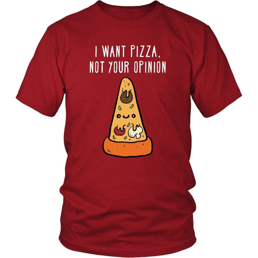 Funny T Shirt - I want pizza, not your opinion-T-shirt-Teelime | shirts-hoodies-mugs