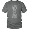 Funny T Shirt - If you can read this you're standing too close-T-shirt-Teelime | shirts-hoodies-mugs