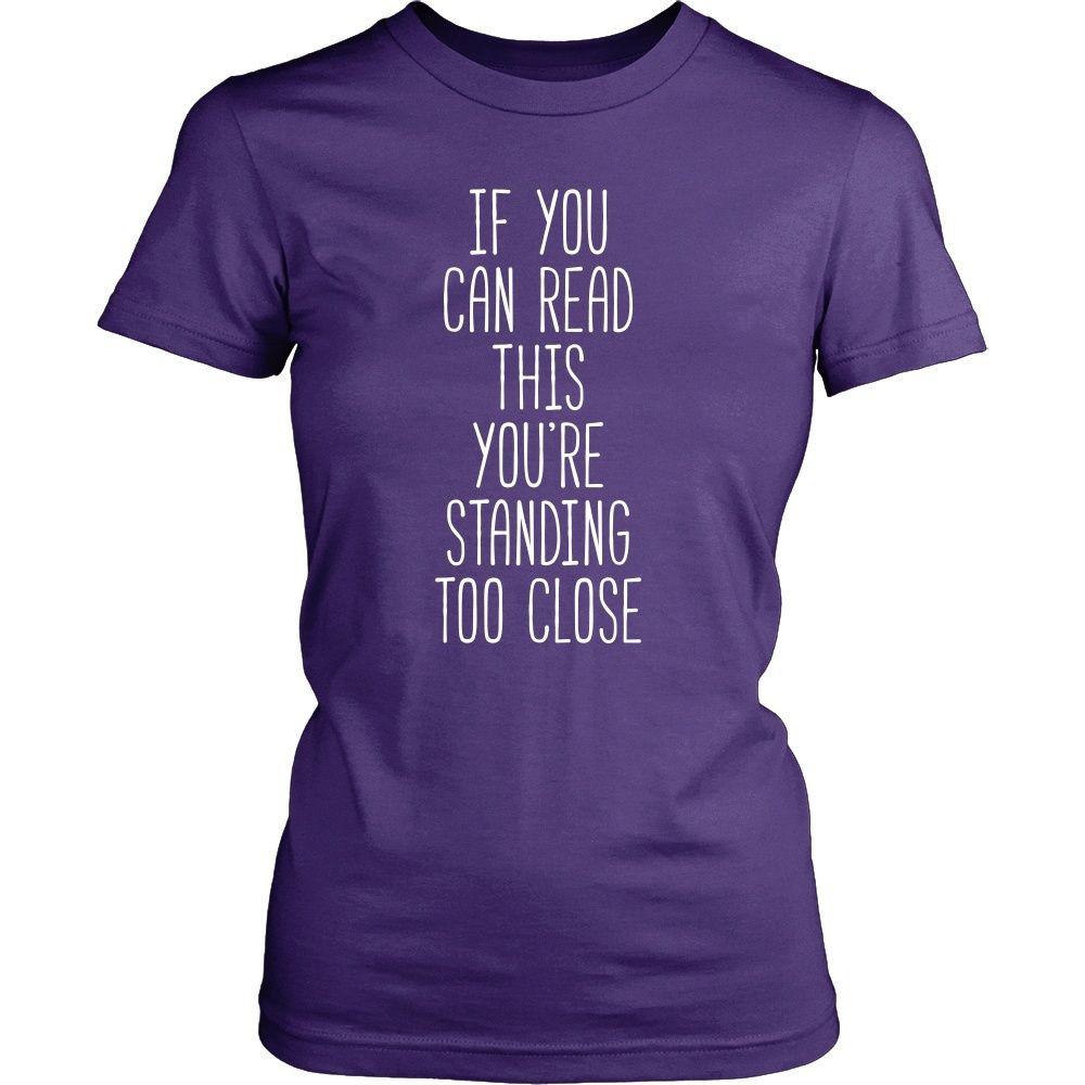 Funny T Shirt - If you can read this you're standing too close-T-shirt-Teelime | shirts-hoodies-mugs