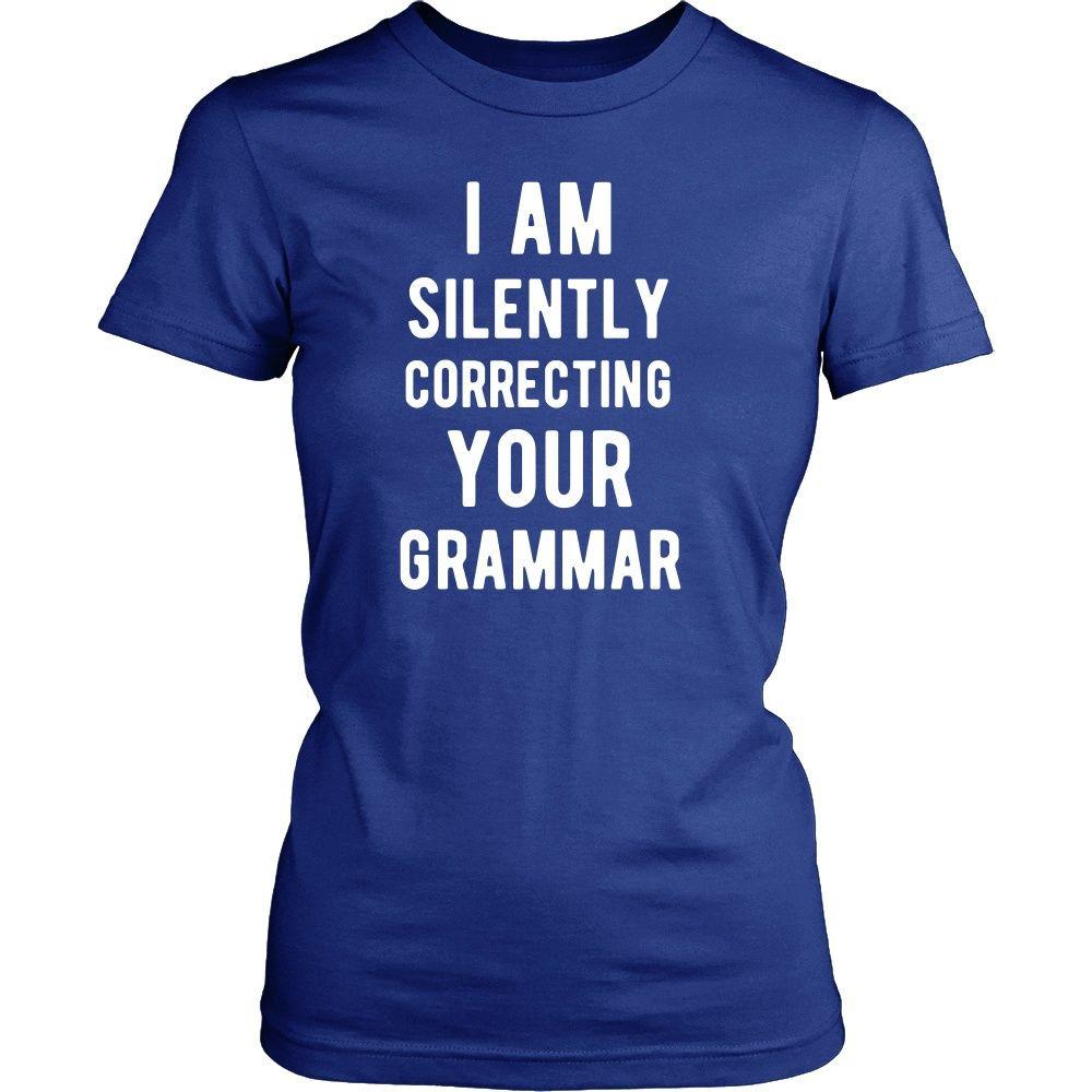 Funny T Shirt - I'm Silently Correcting your Grammar-T-shirt-Teelime | shirts-hoodies-mugs