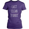 Funny T Shirt - Last clean T Shirt-T-shirt-Teelime | shirts-hoodies-mugs