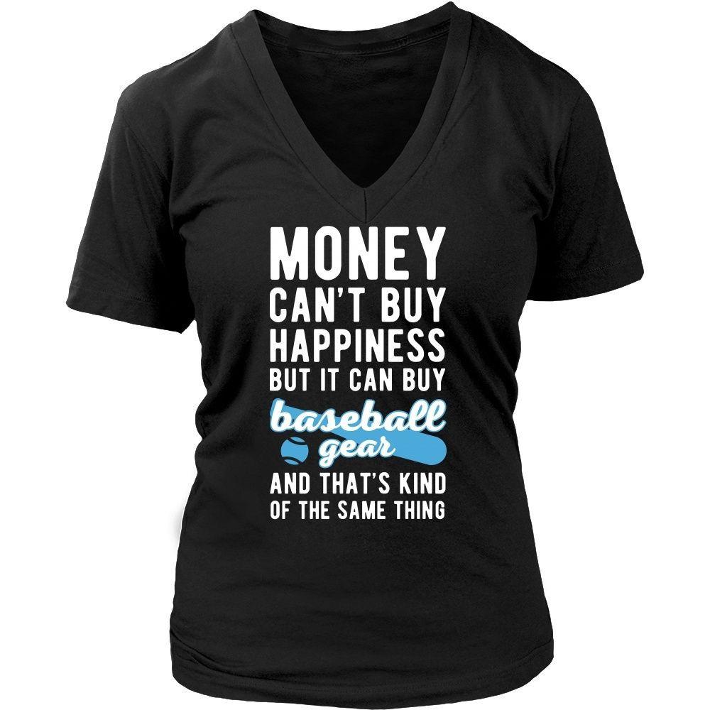 Funny T Shirt - Money can't buy happiness but it can buy baseball gear and that's kind of the same thing T Shirt-T-shirt-Teelime | shirts-hoodies-mugs