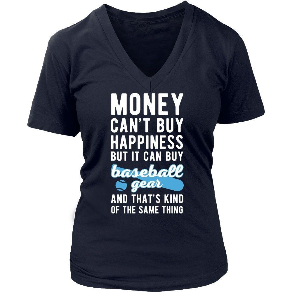 Funny T Shirt - Money can't buy happiness but it can buy baseball gear and that's kind of the same thing T Shirt-T-shirt-Teelime | shirts-hoodies-mugs