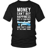 Funny T Shirt - Money can't buy happiness but it can buy baseball gear and that's kind of the same thing T Shirt-T-shirt-Teelime | shirts-hoodies-mugs