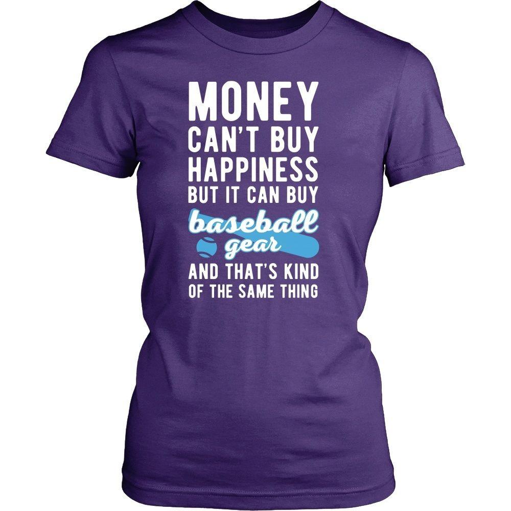 Funny T Shirt - Money can't buy happiness but it can buy baseball gear and that's kind of the same thing T Shirt-T-shirt-Teelime | shirts-hoodies-mugs