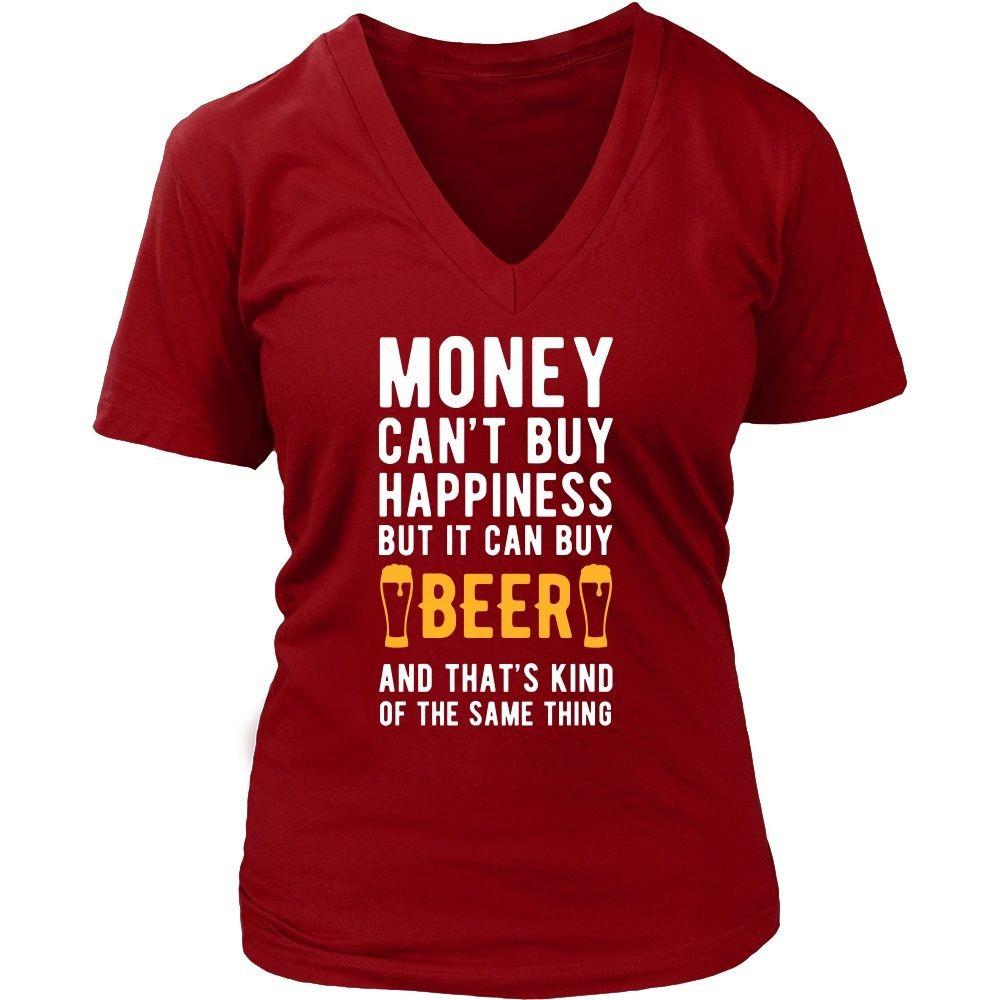 Funny T Shirt - Money can't buy happiness but it can buy beer and that's kind of the same thing T Shirt-T-shirt-Teelime | shirts-hoodies-mugs