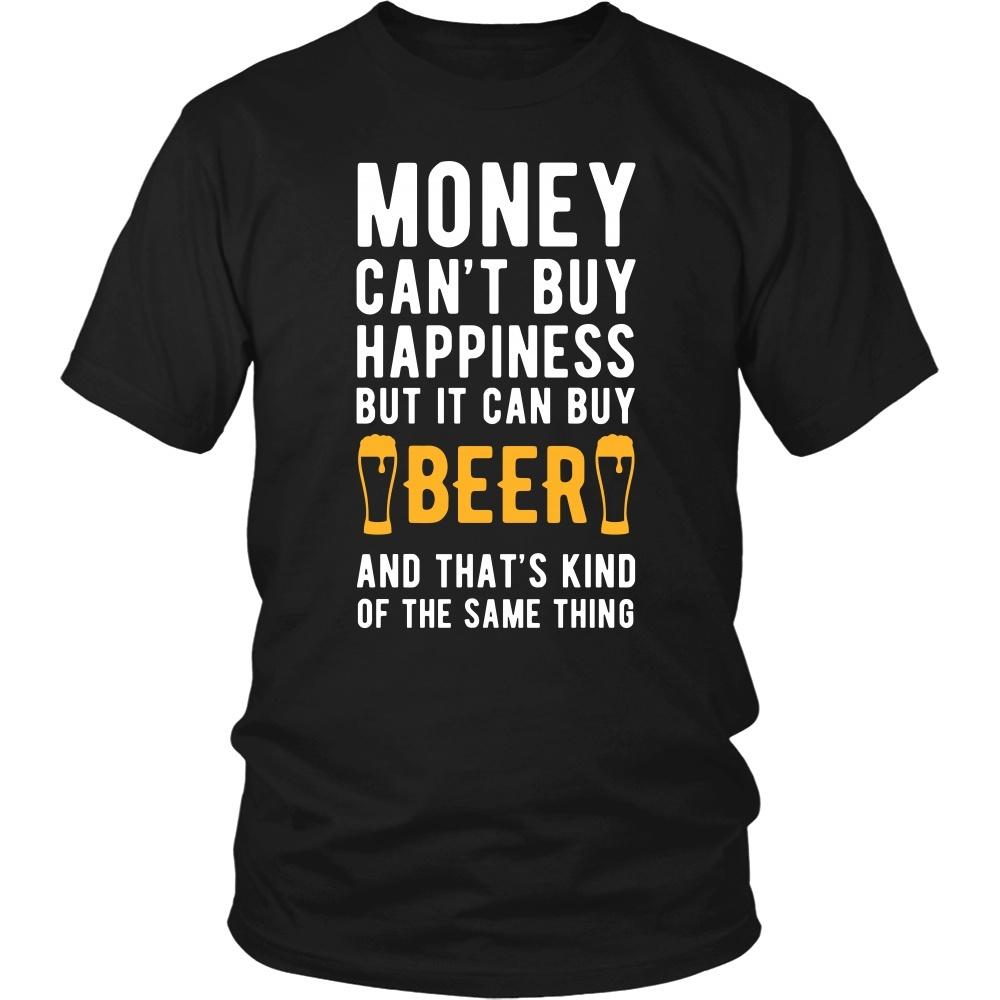 Funny T Shirt - Money can't buy happiness but it can buy beer and that's kind of the same thing T Shirt-T-shirt-Teelime | shirts-hoodies-mugs