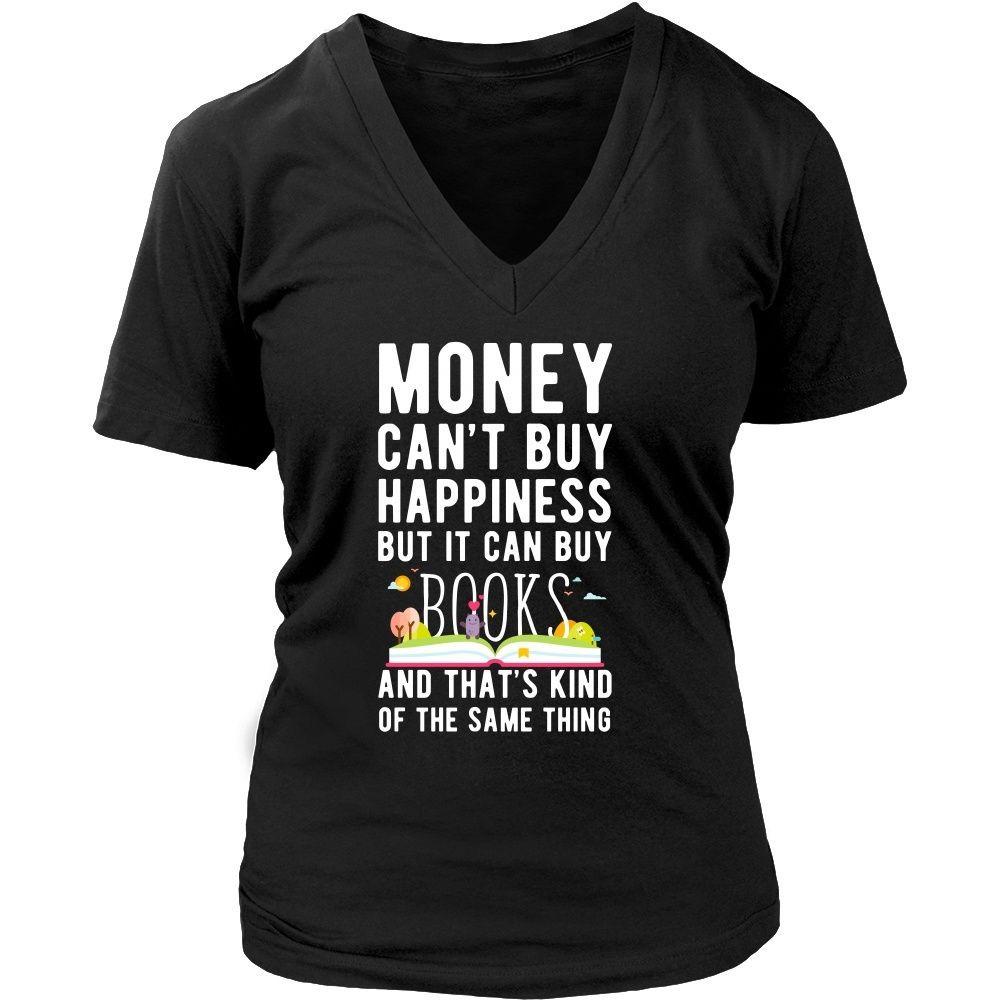 Funny T Shirt - Money can't buy happiness but it can buy books and that's kind of the same thing T Shirt-T-shirt-Teelime | shirts-hoodies-mugs