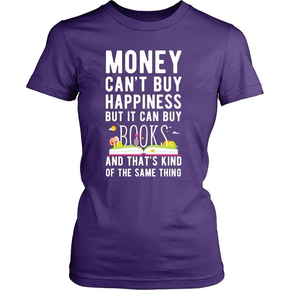Funny T Shirt - Money can't buy happiness but it can buy books and that's kind of the same thing T Shirt-T-shirt-Teelime | shirts-hoodies-mugs