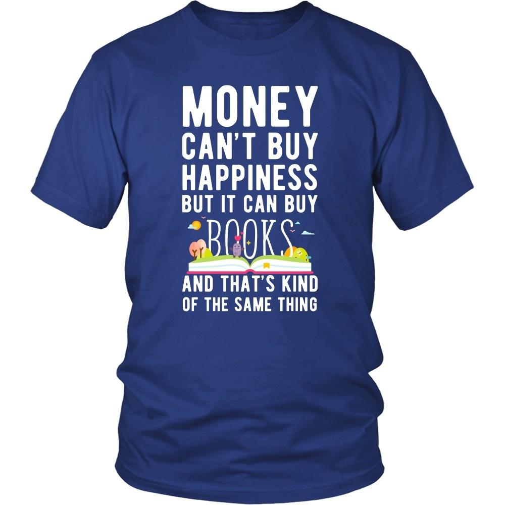 Funny T Shirt - Money can't buy happiness but it can buy books and that's kind of the same thing T Shirt-T-shirt-Teelime | shirts-hoodies-mugs