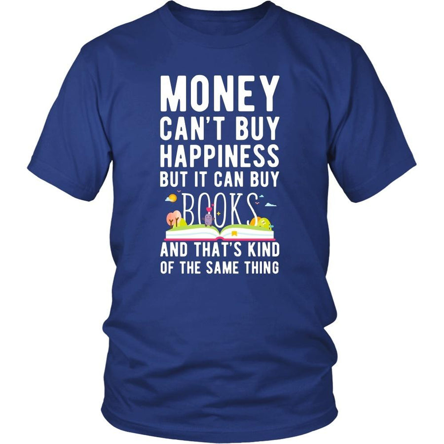 Funny T Shirt - Money can't buy happiness but it can buy books and that's kind of the same thing T Shirt-T-shirt-Teelime | shirts-hoodies-mugs