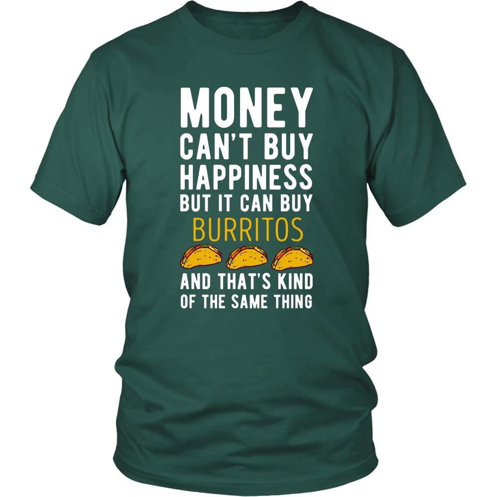 Funny T Shirt - Money can't buy happiness but it can buy burritos and that's kind of the same thing T Shirt-T-shirt-Teelime | shirts-hoodies-mugs