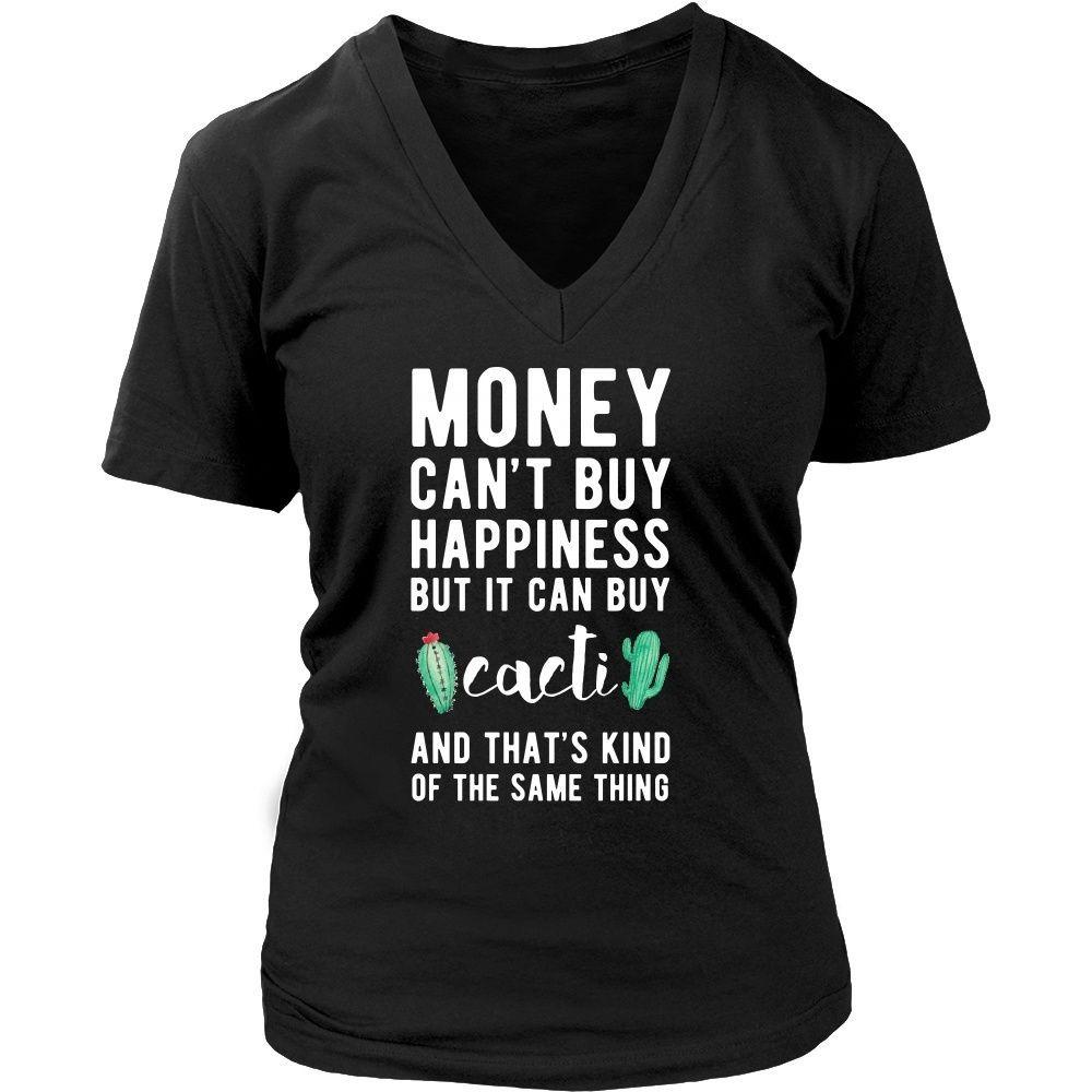 Funny T Shirt - Money can't buy happiness but it can buy cacti and that's kind of the same thing T Shirt-T-shirt-Teelime | shirts-hoodies-mugs