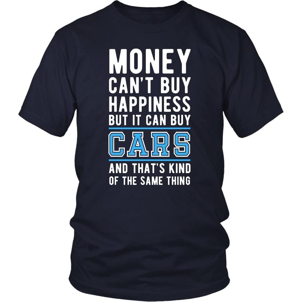 Funny T Shirt - Money can't buy happiness but it can buy cars and that's kind of the same thing T Shirt-T-shirt-Teelime | shirts-hoodies-mugs