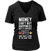 Funny T Shirt - Money can't buy happiness but it can buy coffee and that's kind of the same thing T Shirt-T-shirt-Teelime | shirts-hoodies-mugs