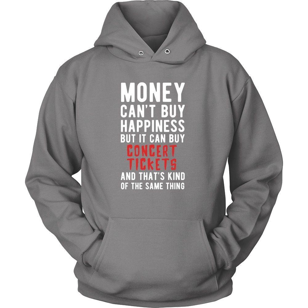 Funny T Shirt - Money can't buy happiness but it can buy concert tickets and that's kind of the same thing T Shirt-T-shirt-Teelime | shirts-hoodies-mugs