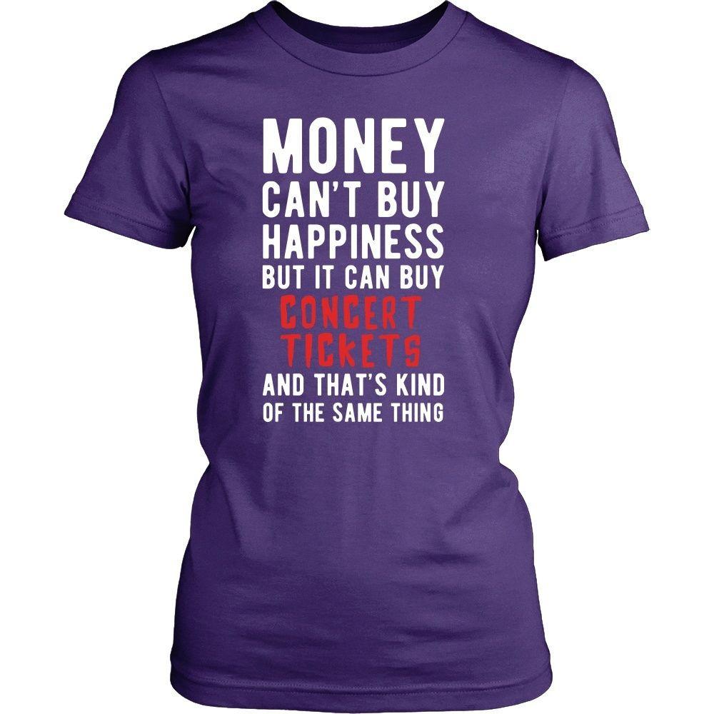 Funny Tee Money can t buy happiness but it can buy concert