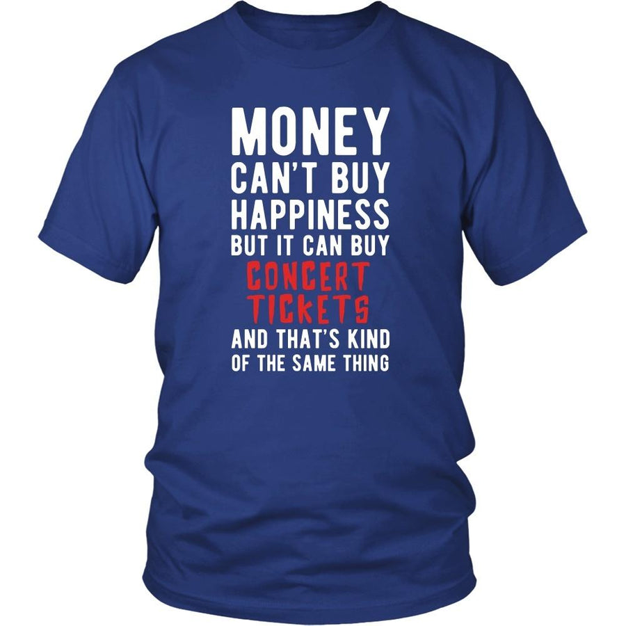 Funny T Shirt - Money can't buy happiness but it can buy concert tickets and that's kind of the same thing T Shirt-T-shirt-Teelime | shirts-hoodies-mugs