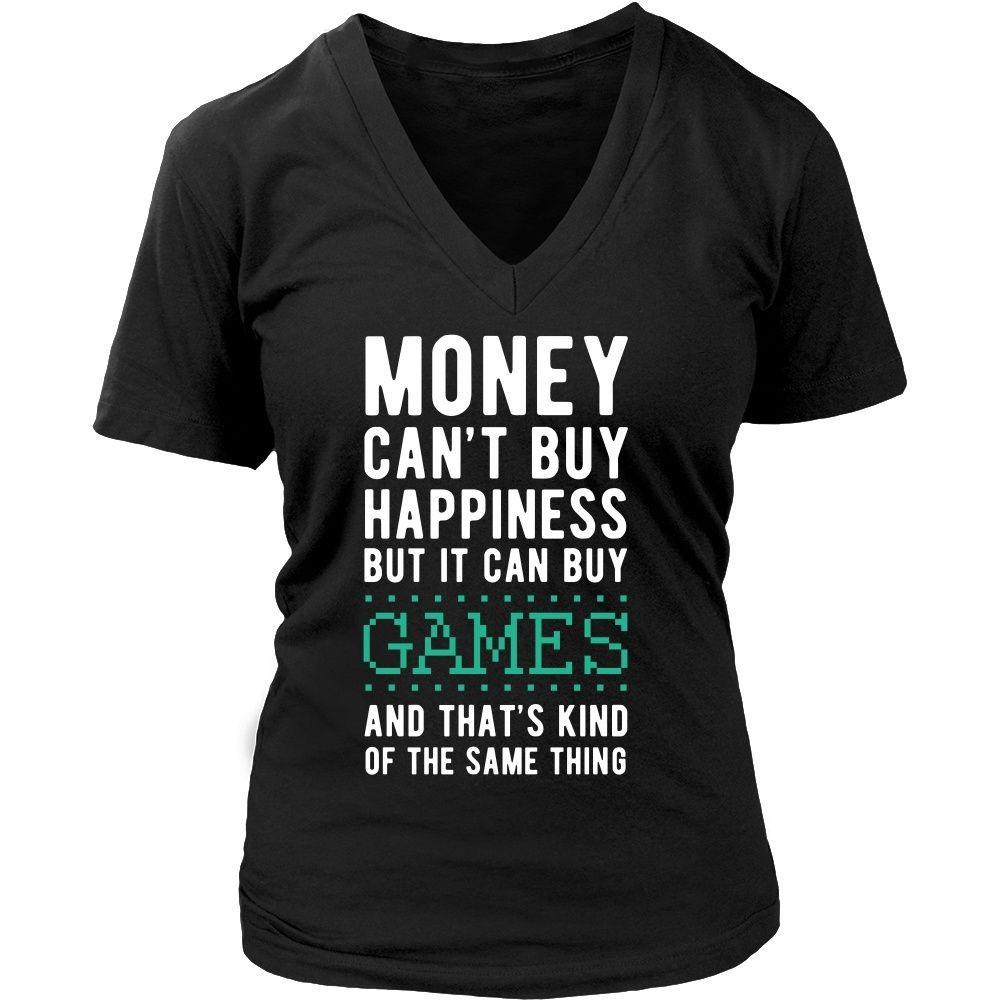 Funny T Shirt - Money can't buy happiness but it can buy games and that's kind of the same thing T Shirt-T-shirt-Teelime | shirts-hoodies-mugs