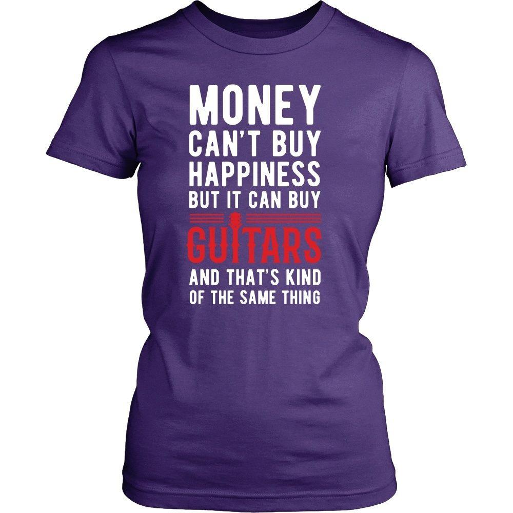 Funny T Shirt - Money can't buy happiness but it can buy guitars and that's kind of the same thing T Shirt-T-shirt-Teelime | shirts-hoodies-mugs