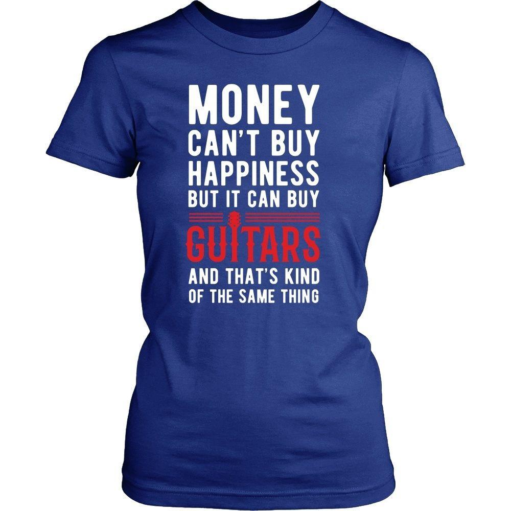 Funny T Shirt - Money can't buy happiness but it can buy guitars and that's kind of the same thing T Shirt-T-shirt-Teelime | shirts-hoodies-mugs