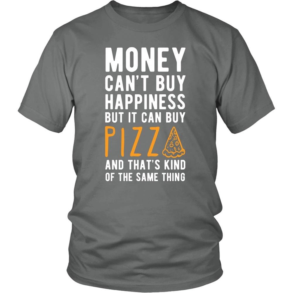 Funny T Shirt - Money can't buy happiness but it can buy pizza and that's kind of the same thing T Shirt-T-shirt-Teelime | shirts-hoodies-mugs