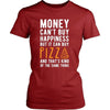 Funny T Shirt - Money can't buy happiness but it can buy pizza and that's kind of the same thing T Shirt-T-shirt-Teelime | shirts-hoodies-mugs