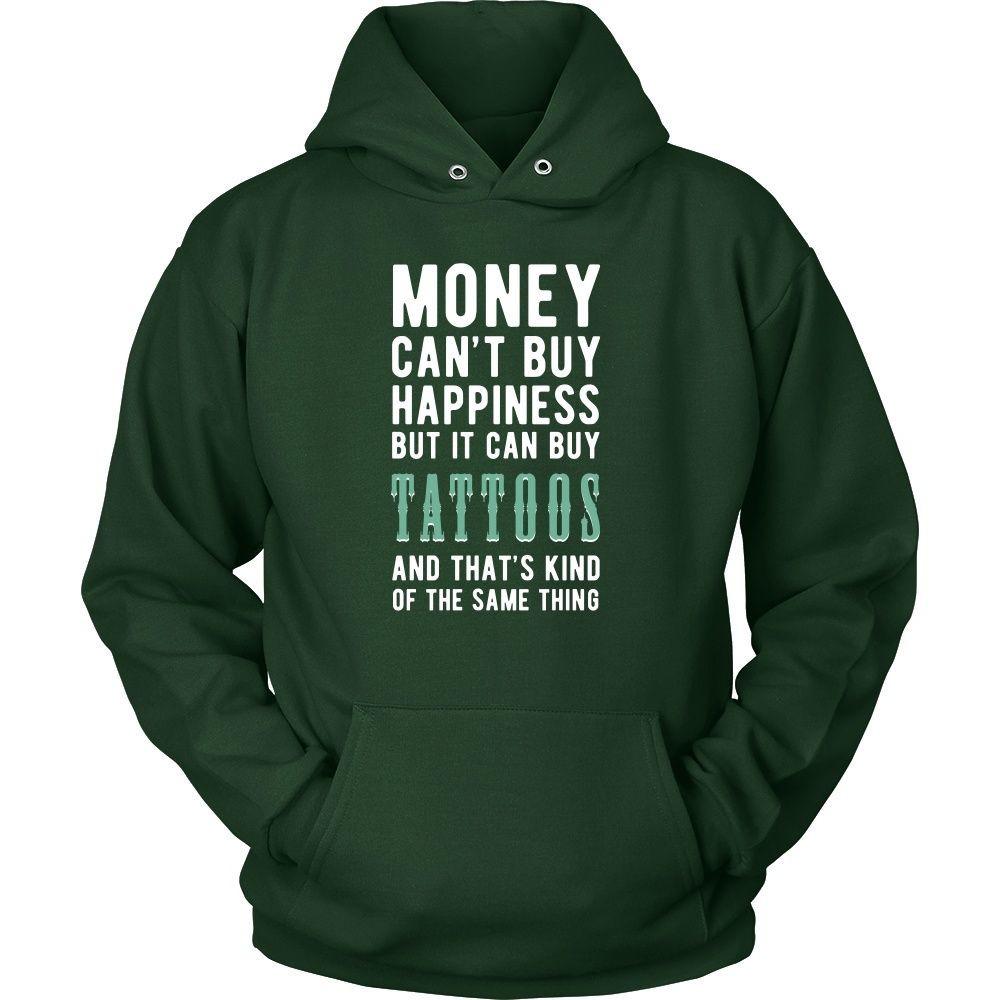 Funny T Shirt - Money can't buy happiness but it can buy tattoos and that's kind of the same thing T Shirt-T-shirt-Teelime | shirts-hoodies-mugs