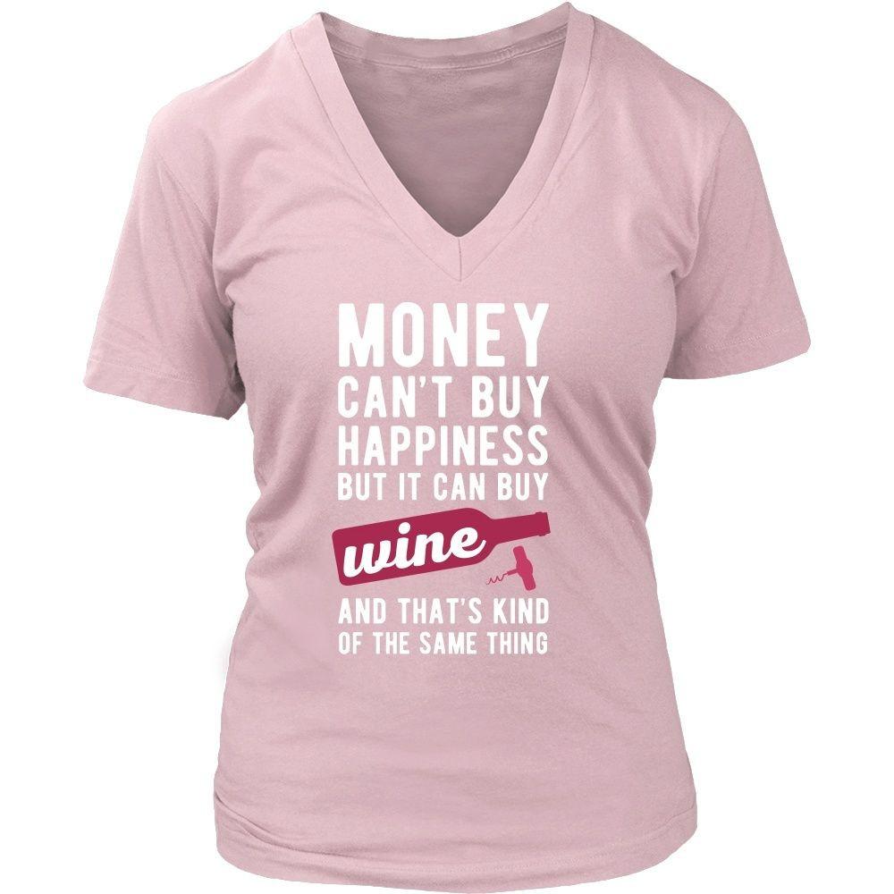 Funny T Shirt - Money can't buy happiness but it can buy wine and that's kind of the same thing T Shirt-T-shirt-Teelime | shirts-hoodies-mugs