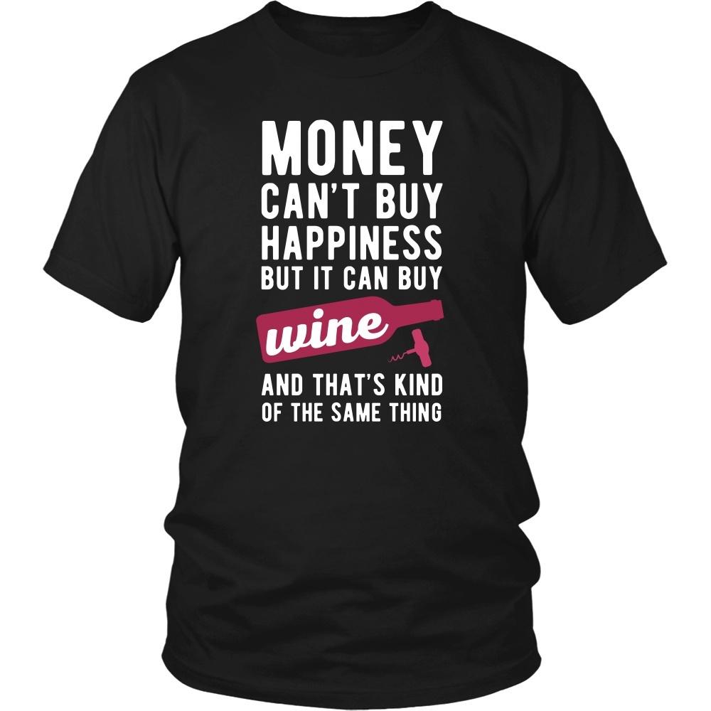 Funny T Shirt - Money can't buy happiness but it can buy wine and that's kind of the same thing T Shirt-T-shirt-Teelime | shirts-hoodies-mugs