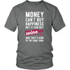 Funny T Shirt - Money can't buy happiness but it can buy wine and that's kind of the same thing T Shirt-T-shirt-Teelime | shirts-hoodies-mugs