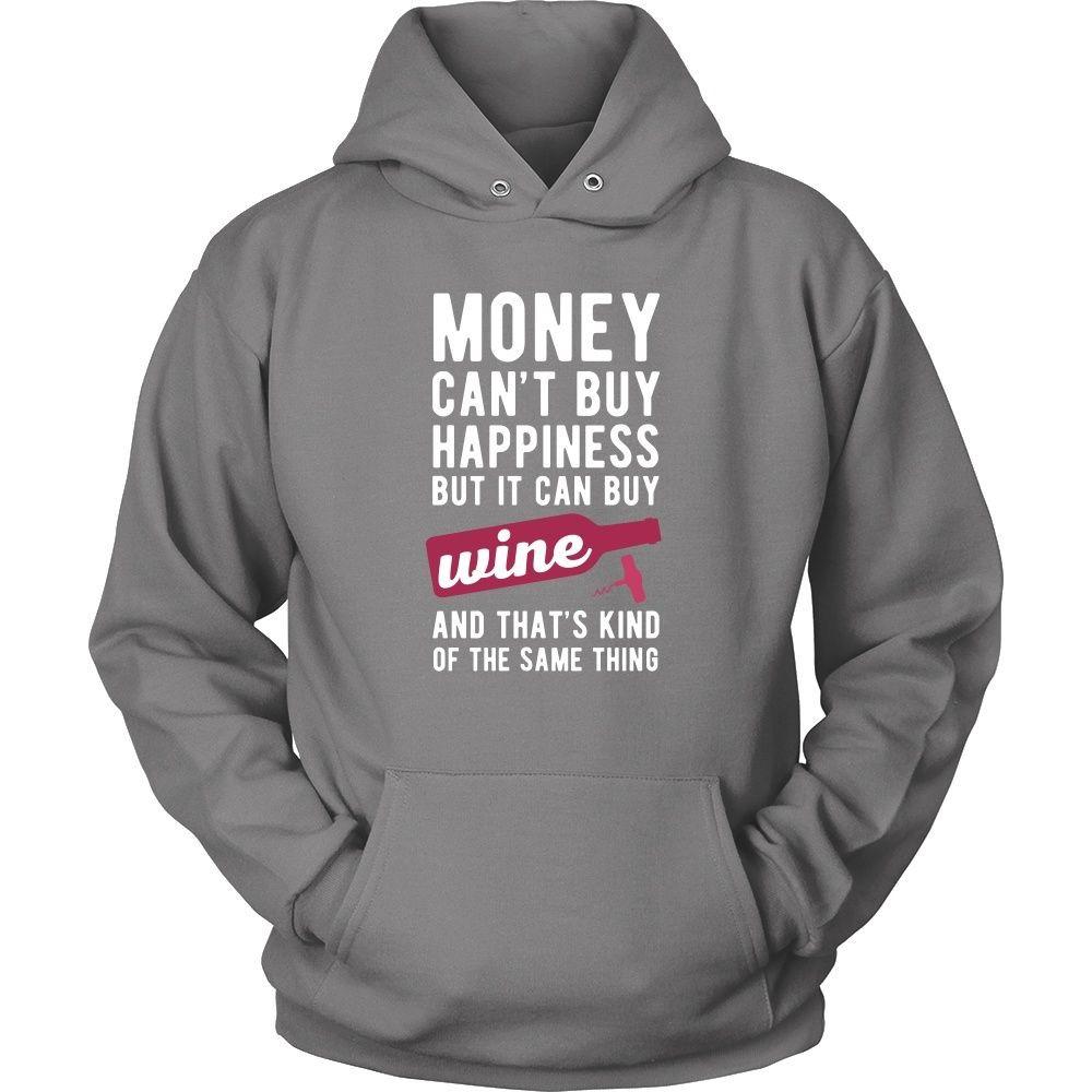 Funny T Shirt - Money can't buy happiness but it can buy wine and that's kind of the same thing T Shirt-T-shirt-Teelime | shirts-hoodies-mugs