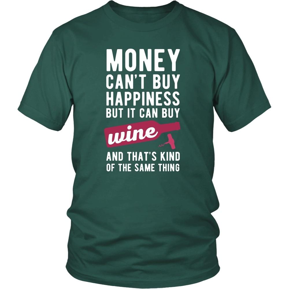 Funny T Shirt - Money can't buy happiness but it can buy wine and that's kind of the same thing T Shirt-T-shirt-Teelime | shirts-hoodies-mugs